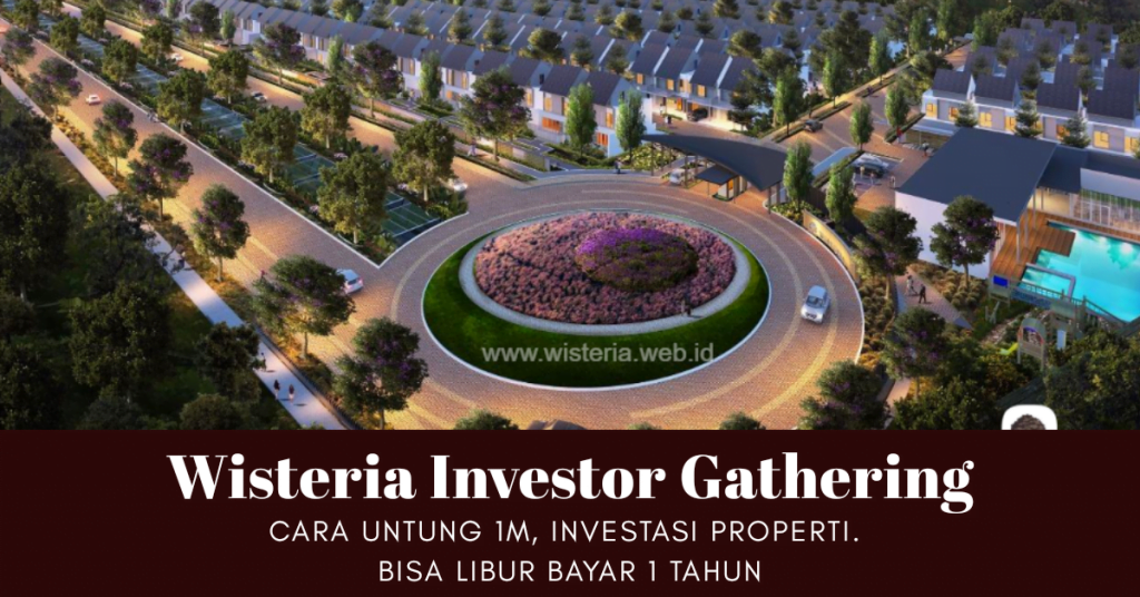 Wisteria Cakung Investor Gathering